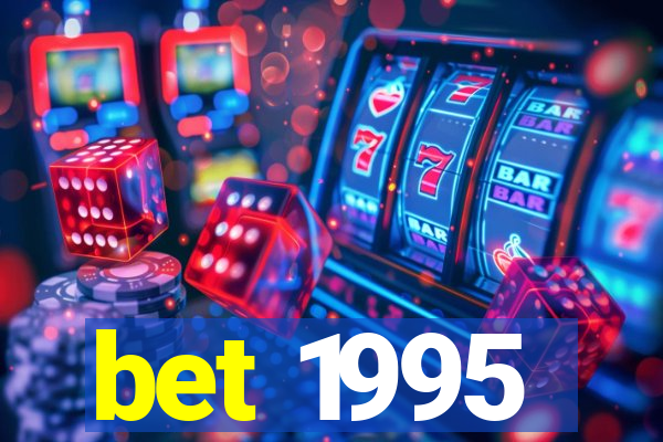 bet 1995